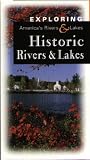Exploring America's Rivers & Lakes: Historic