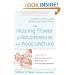 Healing Power Of Acupressure and Acupuncture (Avery Health Guides)