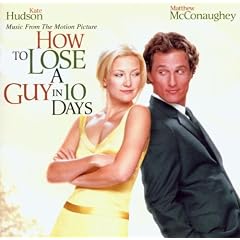 How To Lose A Guy In 10 Days (Wie werde ich ihn los - in 10 Tagen?)
