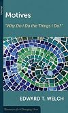 Motives: Why Do I Do the Things I Do (Resources for Changing Lives)