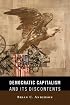 Democratic Capitalism and Its Discontents