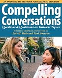 Compelling Conversations: Questions and Quotations on Timeless Topics - An engaging ESL textbook for Advanced ESL students