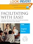 Facilitating with Ease! Core Skills f...