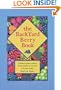 The Backyard Berry Book: A Hands-On Guide to Growing Berries, Brambles, and Vine Fruit in the Home Garden