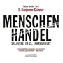 Menschenhandel: Sklaverei im 21. Jahrhundert.