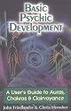Basic Psychic Development: A User's Guide to Auras, Chakras and Clairvoyance
