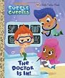 The Doctor is In! (Bubble Guppies) (Little Golden Book)
