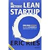 El m�todo Lean Startup: C�mo crear empresas de �xito utilizando la innovaci�n continua