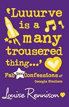 'Luuurve Is a Many Trousered Thing...' (Confessions of Georgia Nicolson)