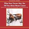 What your Doctor May Not Tell You About Breast Cancer: How Hormone Balance Can Help Save Your Life