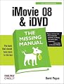 iMovie '08 & iDVD: The Missing Manual