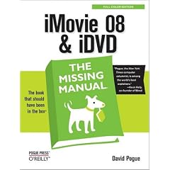 iMovie '08 & iDVD: The Missing Manual