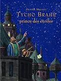 Tycho Brahe, prince des �toiles
