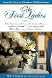 My First Ladies: Thirty Years as the White House Chief Floral Designer   [MY 1ST LADIES] [Hardcover]