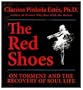 The Red Shoes: On Torment and the Recovery of Soul Life