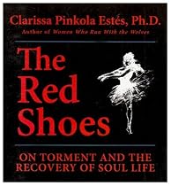 The Red Shoes: On Torment and the Recovery of Soul Life