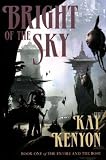 Bright of the Sky (Entire and the Rose, Book 1)