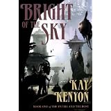 Bright of the Sky (Book 1 of The Entire and the Rose)