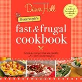 The Busy Peoples Fast and Frugal Cookbook