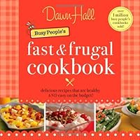 The Busy People's Fast and Frugal Cookbook