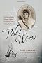Polar Wives: The Remarkable Women Behind the World's Most Daring Explorers