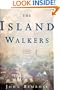 The Island Walkers: A Novel