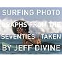 Surfing Photographs from the Seventies Taken by Jeff Divine