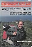 Macgregor across Scotland : a long-distance walk from Montrose to Ardnamurchan