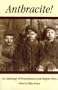 Anthracite!: An Anthology of Coal Region Drama