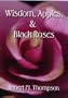 Wisdom, Apples, & Black Roses