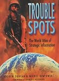 Trouble Spots: The World Atlas of Strategic Information