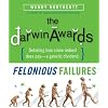 The Darwin Awards: Felonious Failures