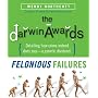 The Darwin Awards: Felonious Failures