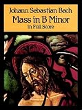 Bach: Mass in B Minor in Full Score