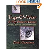 Tug-O-War: A Fly-Fisher's Game - Successful Techniques For Saltwater Fly-Fishing by Nick Curcione