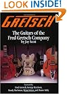 Gretsch: The Guitars of the Fred Gretsch Co. (Guitars of Fred Gretsch Lo)