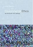 Environmental Ethics: An Introduction with Readings (Philosophy & the Human Situation)
