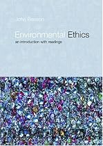 Environmental Ethics: An Introduction with Readings (Philosophy and the Human Situation)