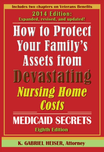 How to Protect Your Family's Assets From Devastating Nursing Home Costs: Medicaid Secrets (8th ed.)
