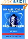 Michael Jordan and the New Global Capitalism, New and Expanded Edition