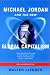 Michael Jordan and the New Global Capitalism, New and Expanded Edition