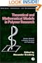 Theoretical and Mathematical Models in Polymer Research: Modern Methods in Polymer Research and Technology (Polymers, Interfaces and Biomaterials)
