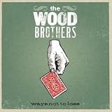 Review Wood Brothers  / Ways Not to Lose