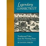 LegendaryConnecticut:TraditionalTalesfromtheNutmegState