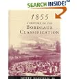 1855: A History of the Bordeaux Classification by Dewey, Jr. Markham
