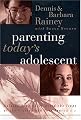 Parenting Today's Adolescent Helping Your Child Avoid The Traps Of The Preteen And Teen Years