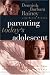  : Parenting Today's Adolescent Helping Your Child Avoid The Traps Of The Preteen And Teen Years
