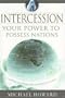 Intercession: Your Power to Posses Nations