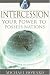 Intercession: Your Power to Posses Nations (and Everything Else Around You!)