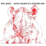 Silence Followed By a Deafening Roarpar Paul Gilbert